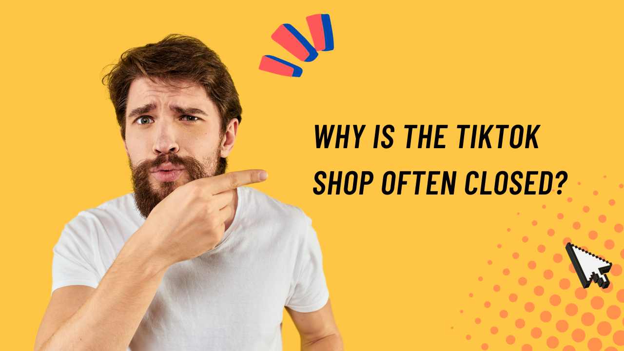 Why is the TikTok Shop Often Closed?