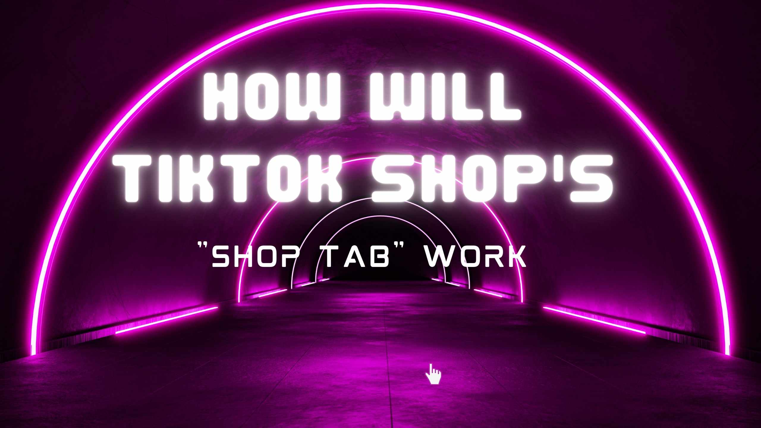 How Will TikTok Shop's "Shop Tab" work?