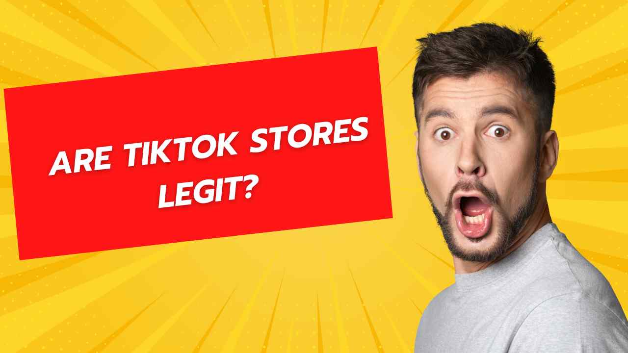 Are TikTok Stores Legit? Let's Find Out The Truth