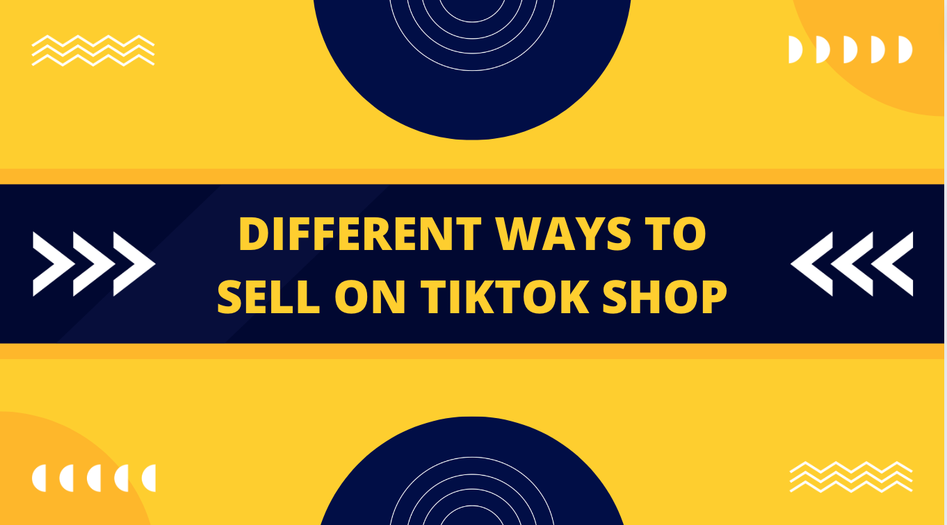 How Many Ways You Can Sell on TikTok Shop