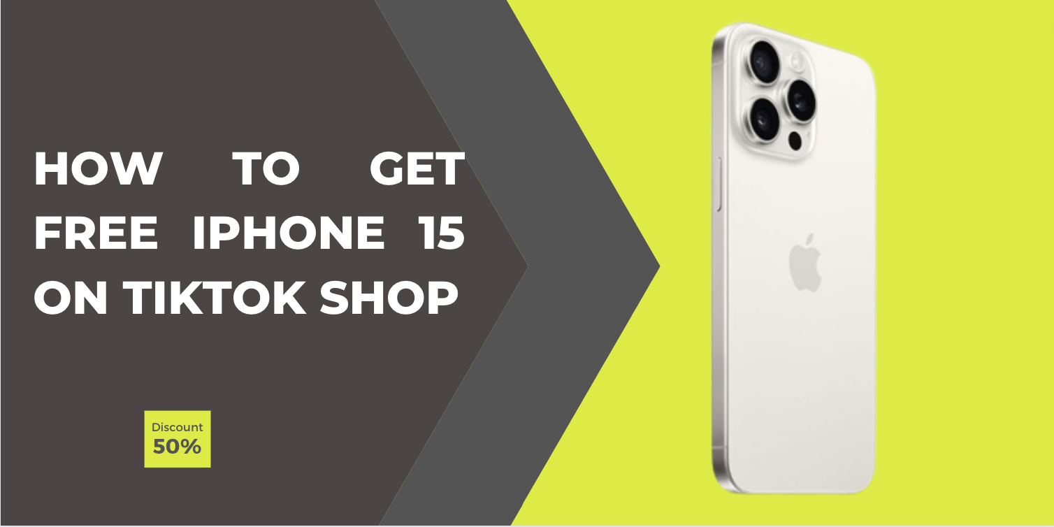 How to Get a Free iPhone 15 on TikTok Shop?