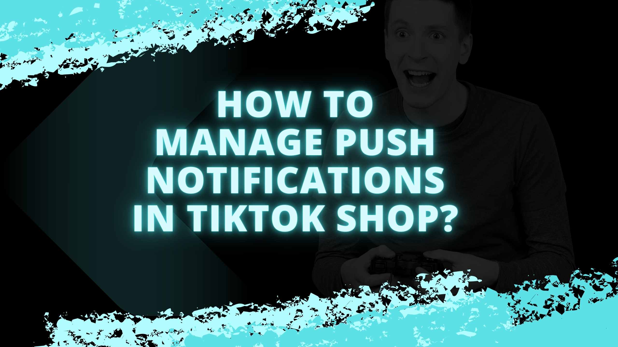 How to Manage Push Notifications in TikTok Shop?