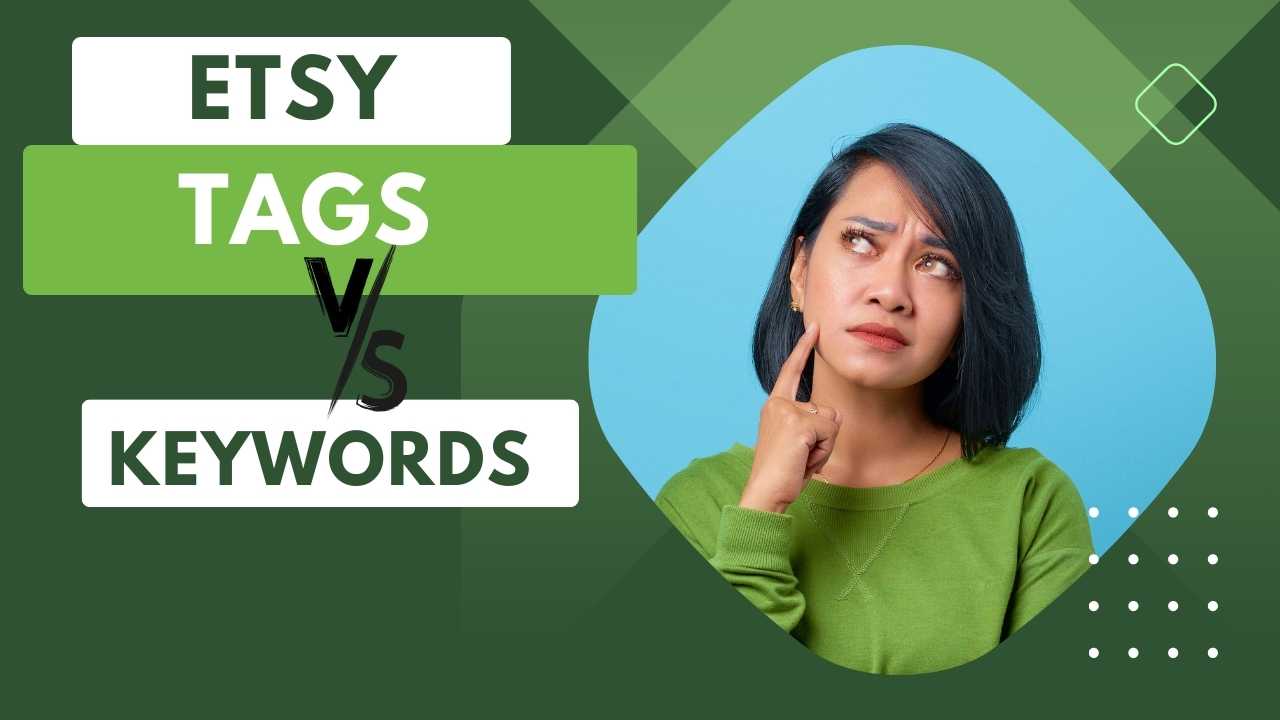 Understanding Tags vs. Keywords on Etsy
